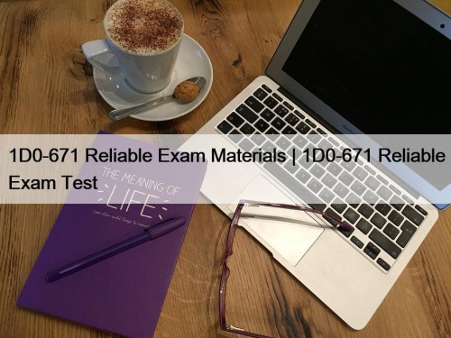 1D0-671 Reliable Exam Materials | 1D0-671 Reliable Exam ...