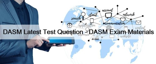 DASM Latest Test Question - DASM Exam Materials